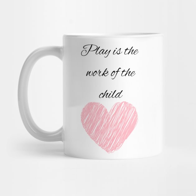 Play is the work of the child - Montessori by LukjanovArt